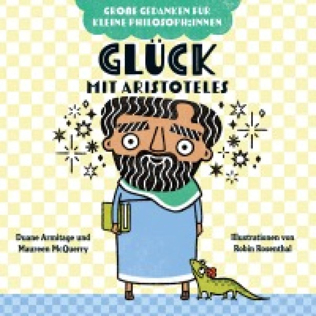 9783903300620 - Große Gedanken für kleine Philosophinnen Glück mit Aristoteles - Duane Armitage Maureen McQuerry Pappband 9783903300620 - Große Gedanken für kleine Philosophinnen Glück mit Aristoteles - Duane Armitage Maureen McQuerry Pappband