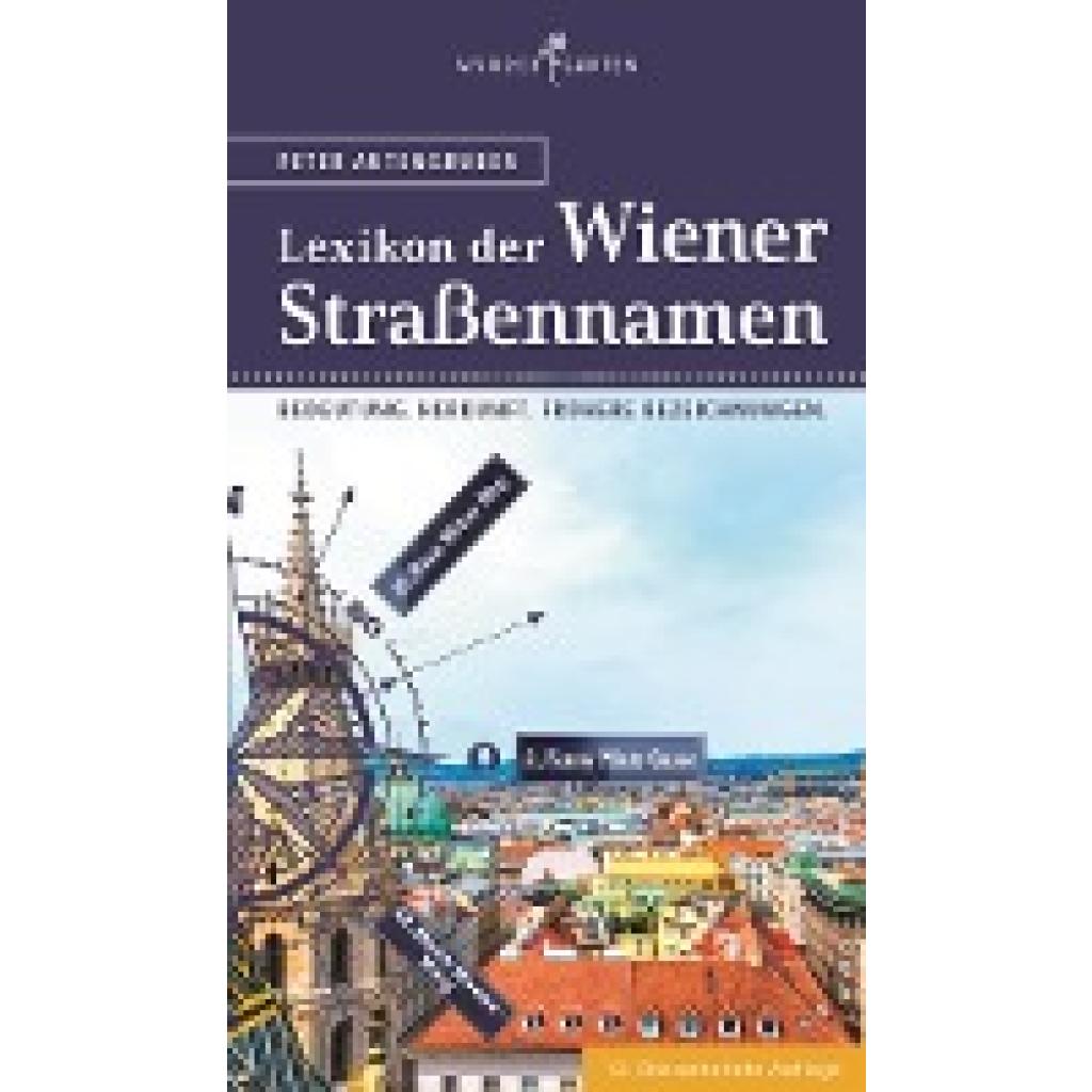 9783903070172 - Das Lexikon der Wiener Straßennamen - Peter Autengruber Kartoniert (TB)