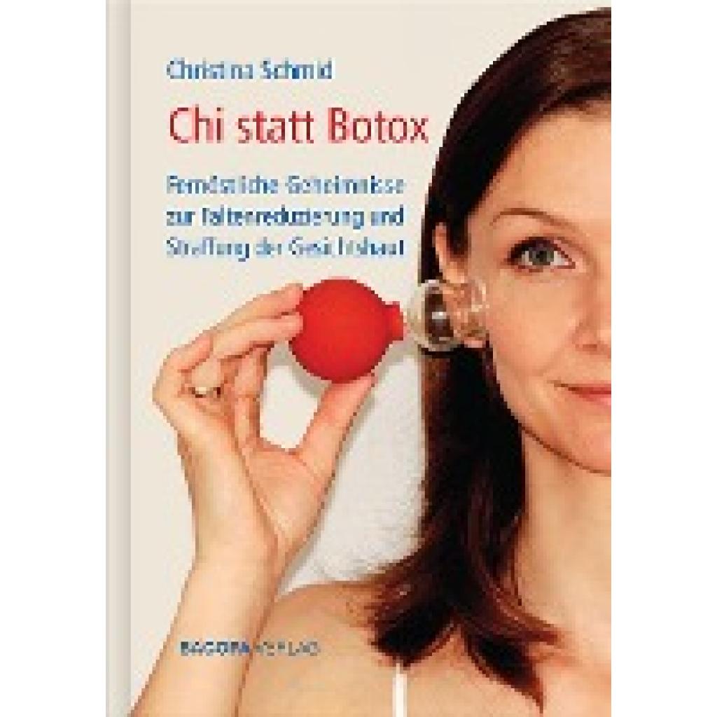 Schmid, Christina: Chi statt Botox