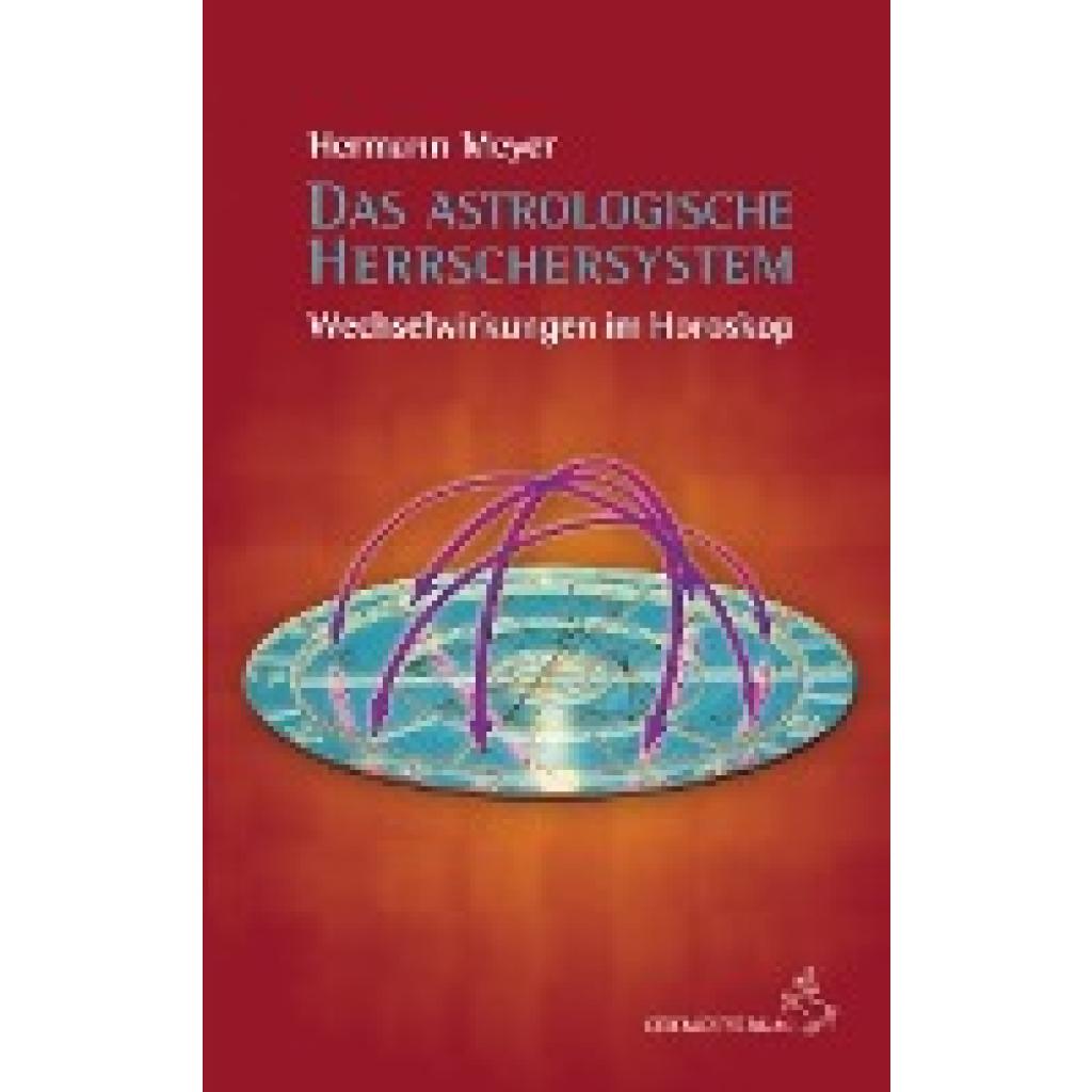9783899972351 - Das astrologische Herrschersystem - Hermann Meyer Gebunden 9783899972351 - Das astrologische Herrschersystem - Hermann Meyer Gebunden