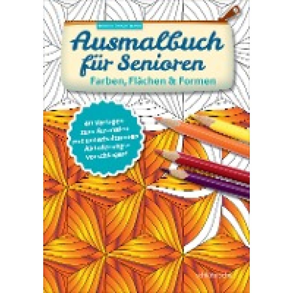 Twachtmann, Monika: Ausmalbuch für Senioren. Farben, Flächen und Formen.