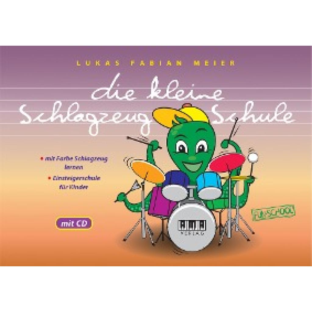 Meier, Lukas Fabian: die kleine Schlagzeug-Schule