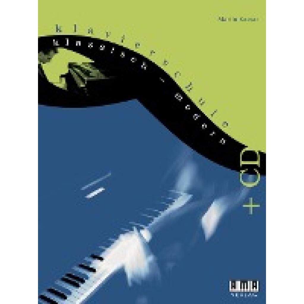 Klavierschule klassisch - modern. Inkl. CD (Keeser, Martin)