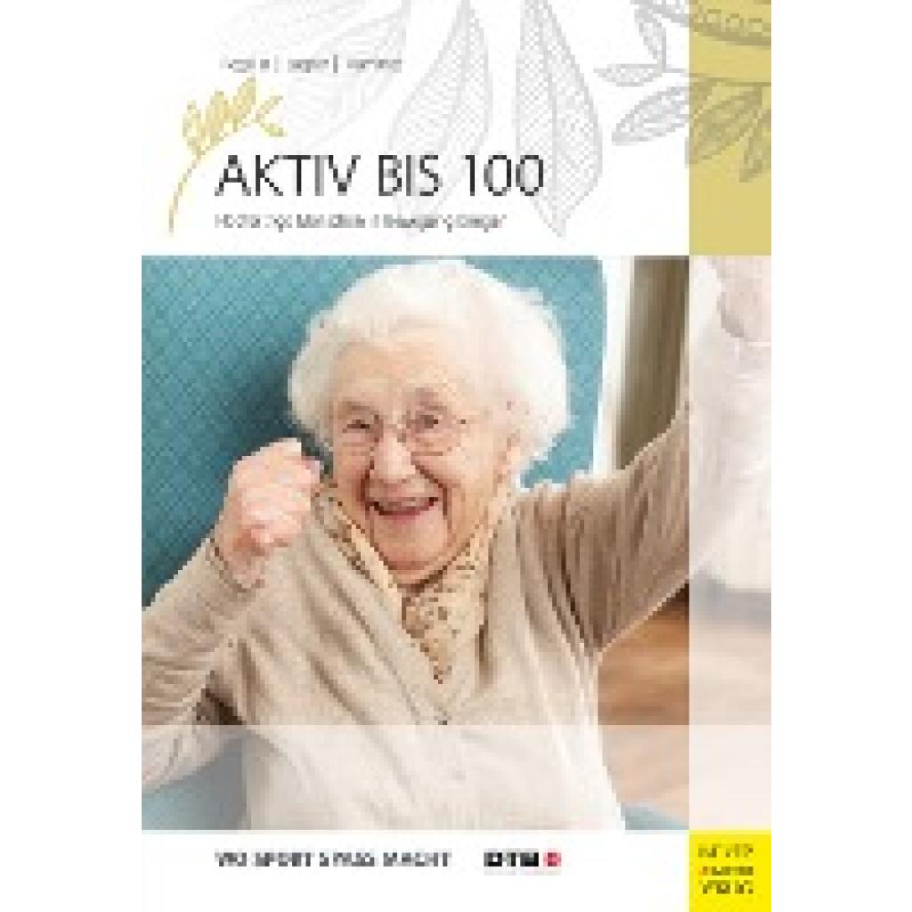 9783898997942 - Aktiv bis 100 - Bettina M Jasper Antje Hammes Petra Regelin Kartoniert (TB) 9783898997942 - Aktiv bis 100 - Bettina M Jasper Antje Hammes Petra Regelin Kartoniert (TB)