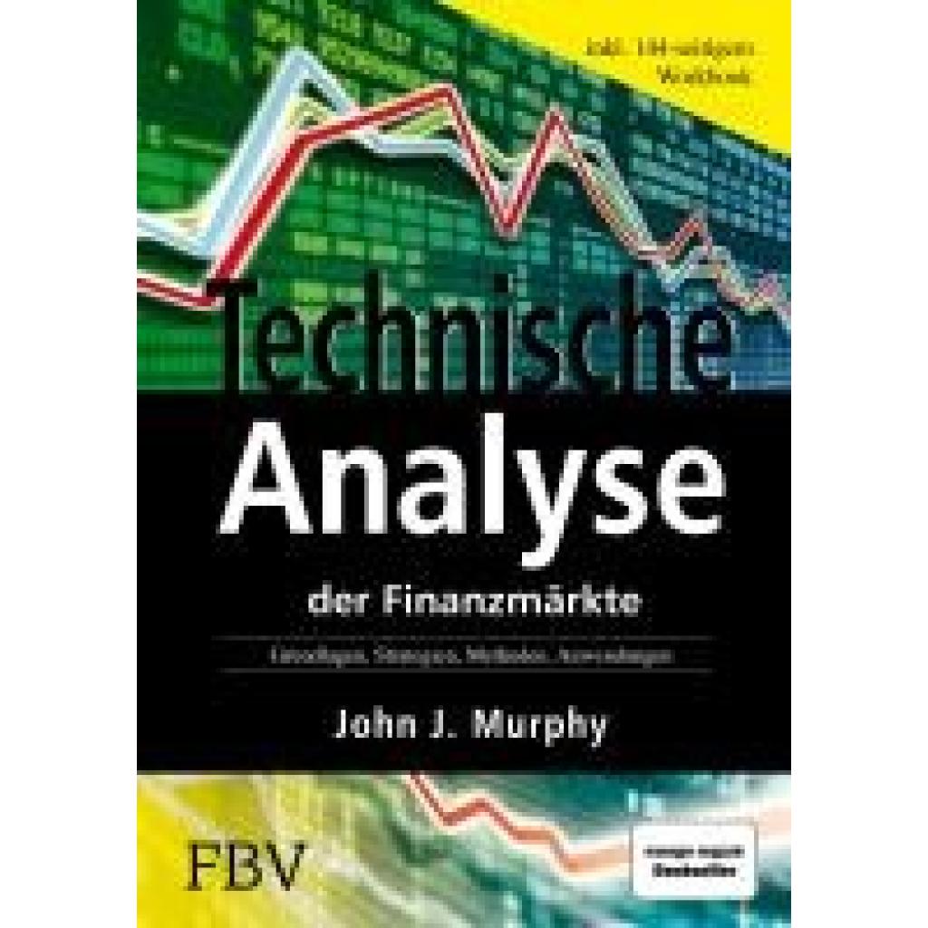 Murphy, John J.: Technische Analyse der Finanzmärkte. Inkl. Workbook