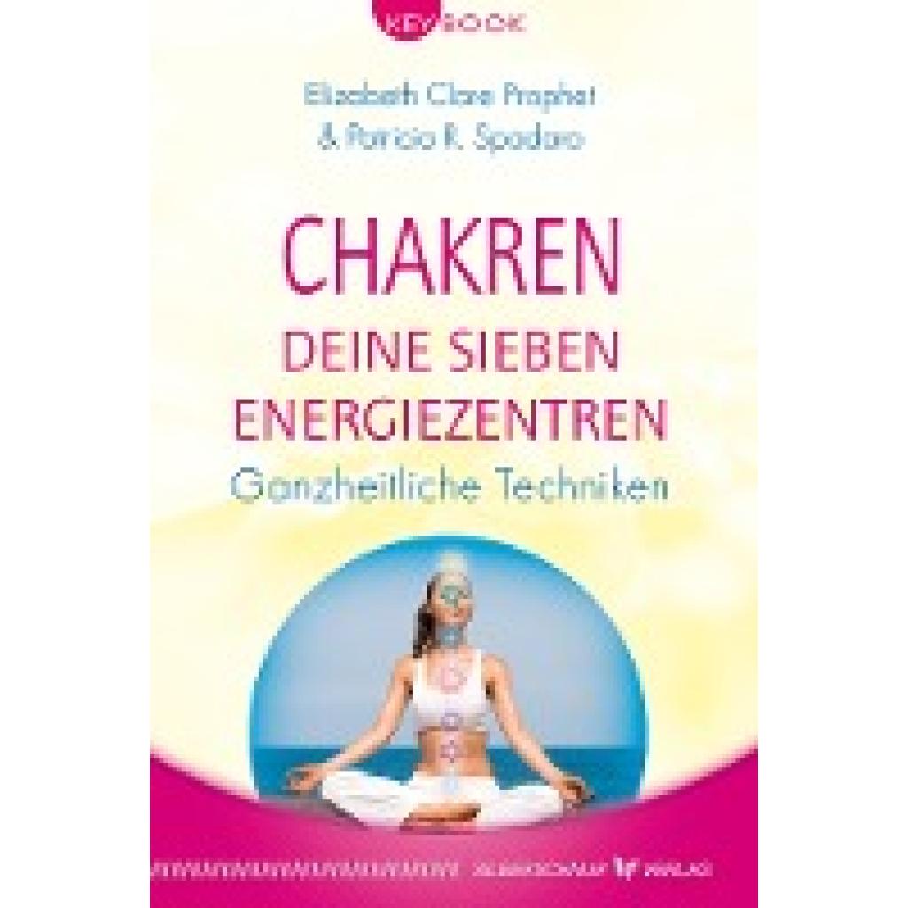 Prophet, Elizabeth Clare: Chakren - Deine sieben Energiezentren