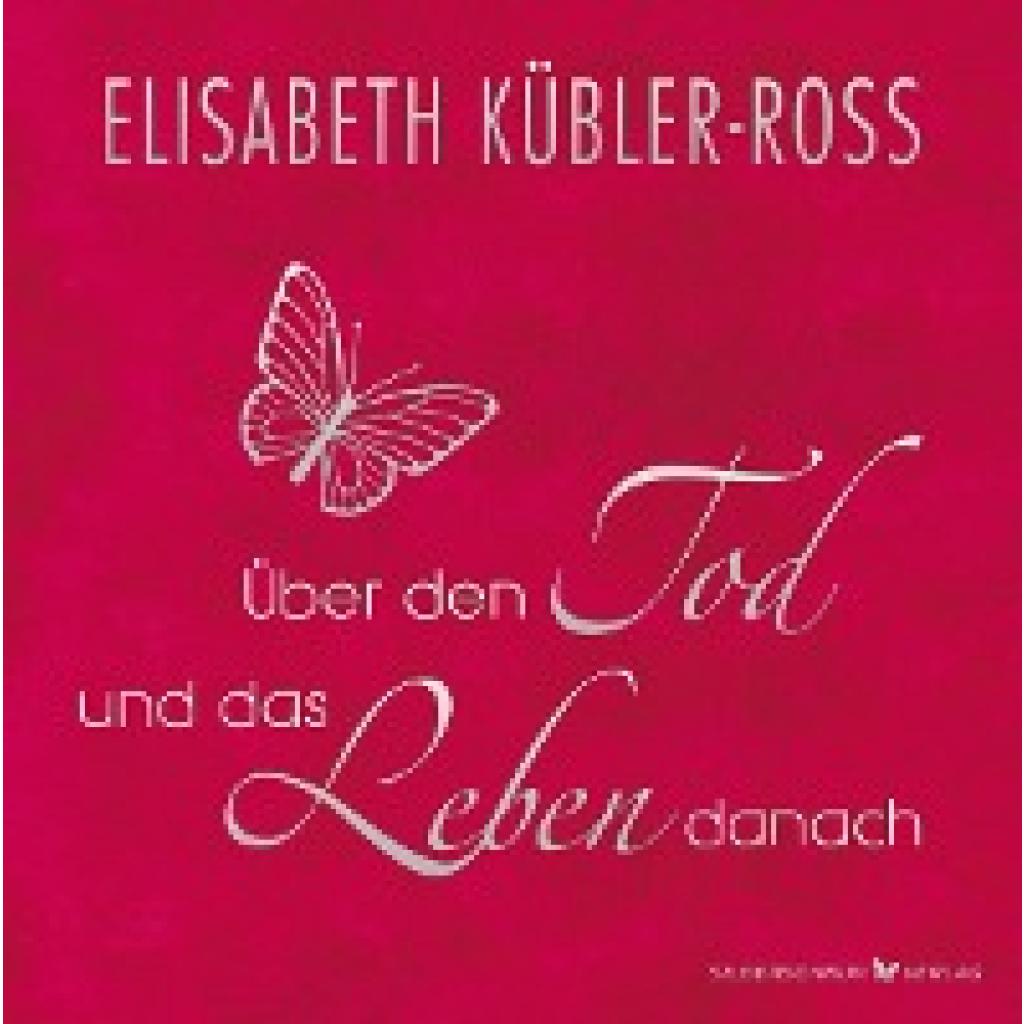 9783898455190 - Über den Tod und das Leben danach Geschenkausgabe - Elisabeth Kübler-Ross Gebunden 9783898455190 - Über den Tod und das Leben danach Geschenkausgabe - Elisabeth Kübler-Ross Gebunden
