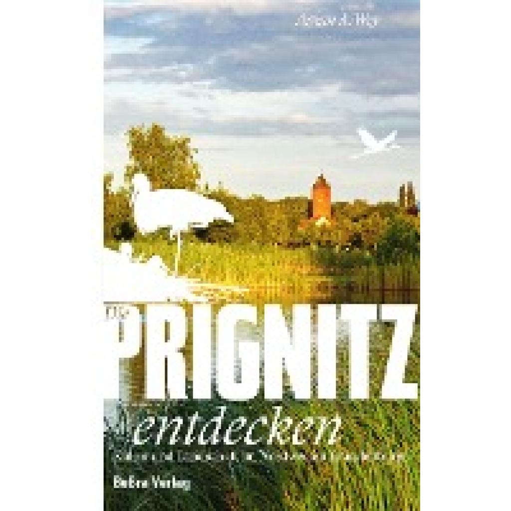 9783898092180 - Die Prignitz entdecken - Armin A Woy Kartoniert (TB)