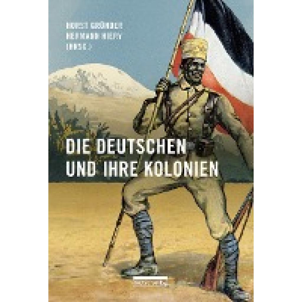 Die Deutschen und ihre Kolonien