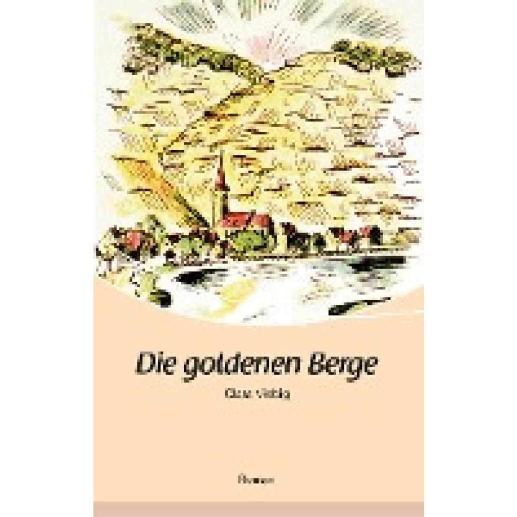 9783898011150 - Clara Viebig - GEBRAUCHT Die goldenen Berge - Preis vom 13102023 050349 h