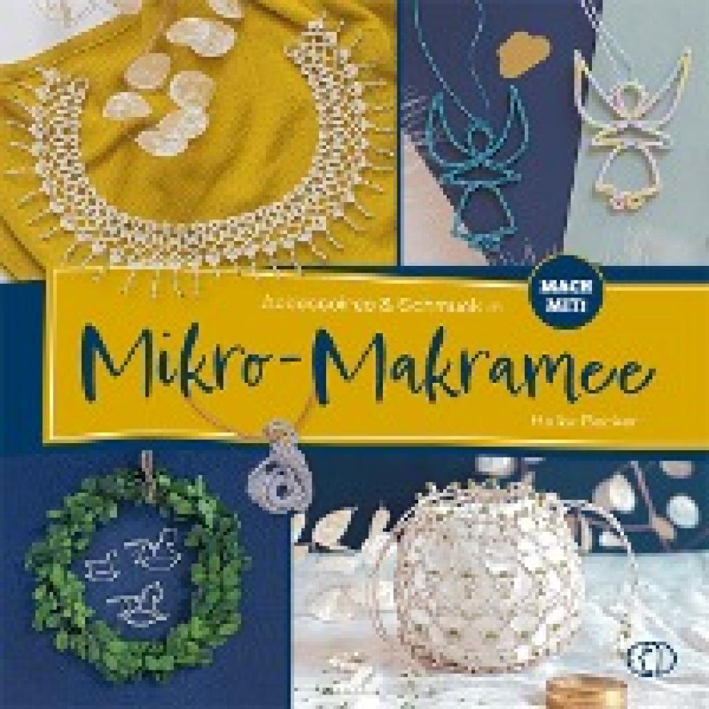 9783897986534 - Accessoires & Schmuck in Mikro-Makramee - Heike Becker Gebunden 9783897986534 - Accessoires & Schmuck in Mikro-Makramee - Heike Becker Gebunden