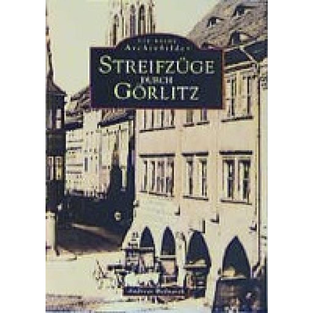 9783897020184 - Streifzüge durch Görlitz - Andreas Bednarek Kartoniert (TB) 9783897020184 - Streifzüge durch Görlitz - Andreas Bednarek Kartoniert (TB)