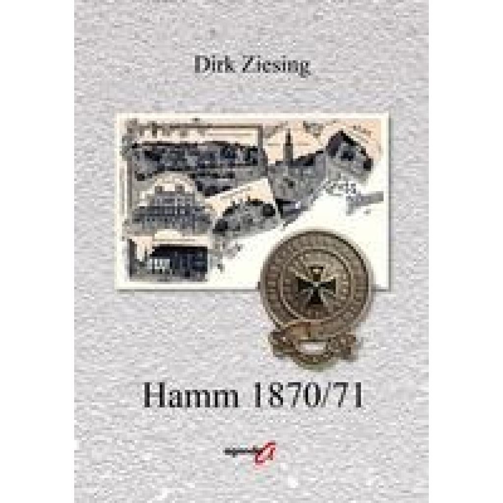 Ziesing, Dirk: Hamm 1870/71