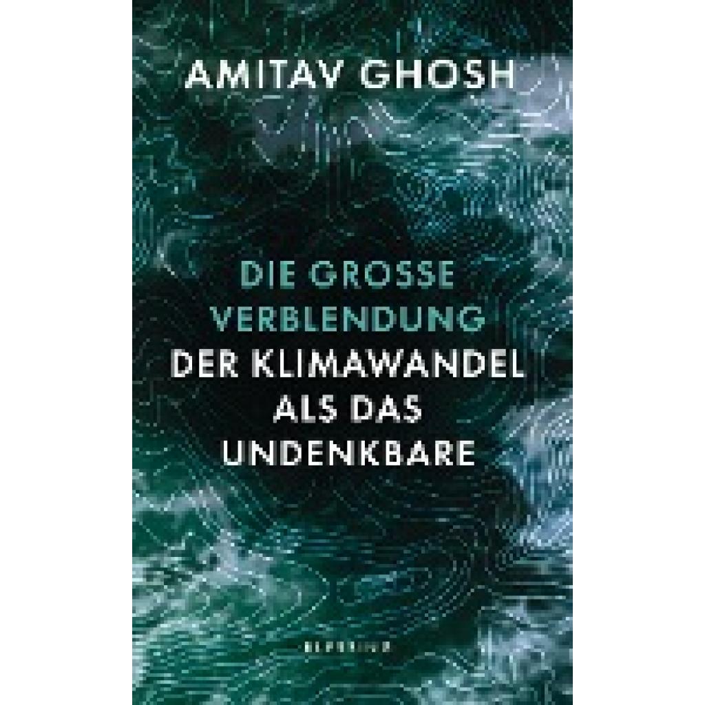9783896675842 - Die große Verblendung - Amitav Ghosh Gebunden 9783896675842 - Die große Verblendung - Amitav Ghosh Gebunden