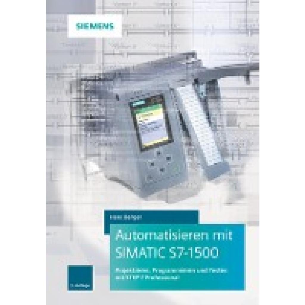 Automatisieren mit SIMATIC S7-1500 (Berger, Hans)
