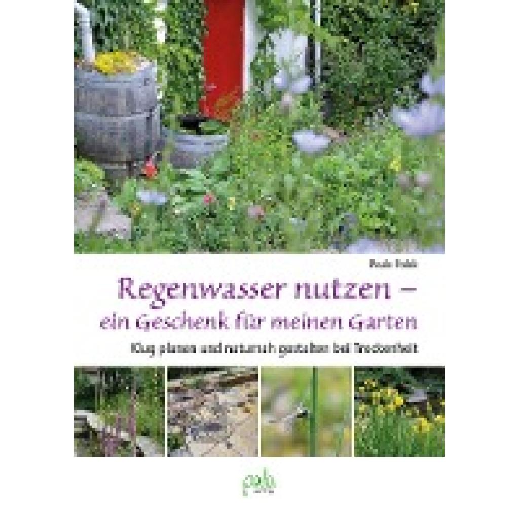 Polak, Paula: Regenwasser nutzen - ein Geschenk für meinen Garten