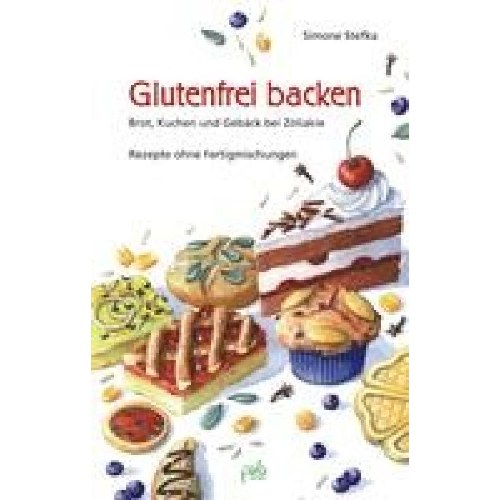9783895662263 - Glutenfrei backen - Simone Stefka Gebunden 9783895662263 - Glutenfrei backen - Simone Stefka Gebunden