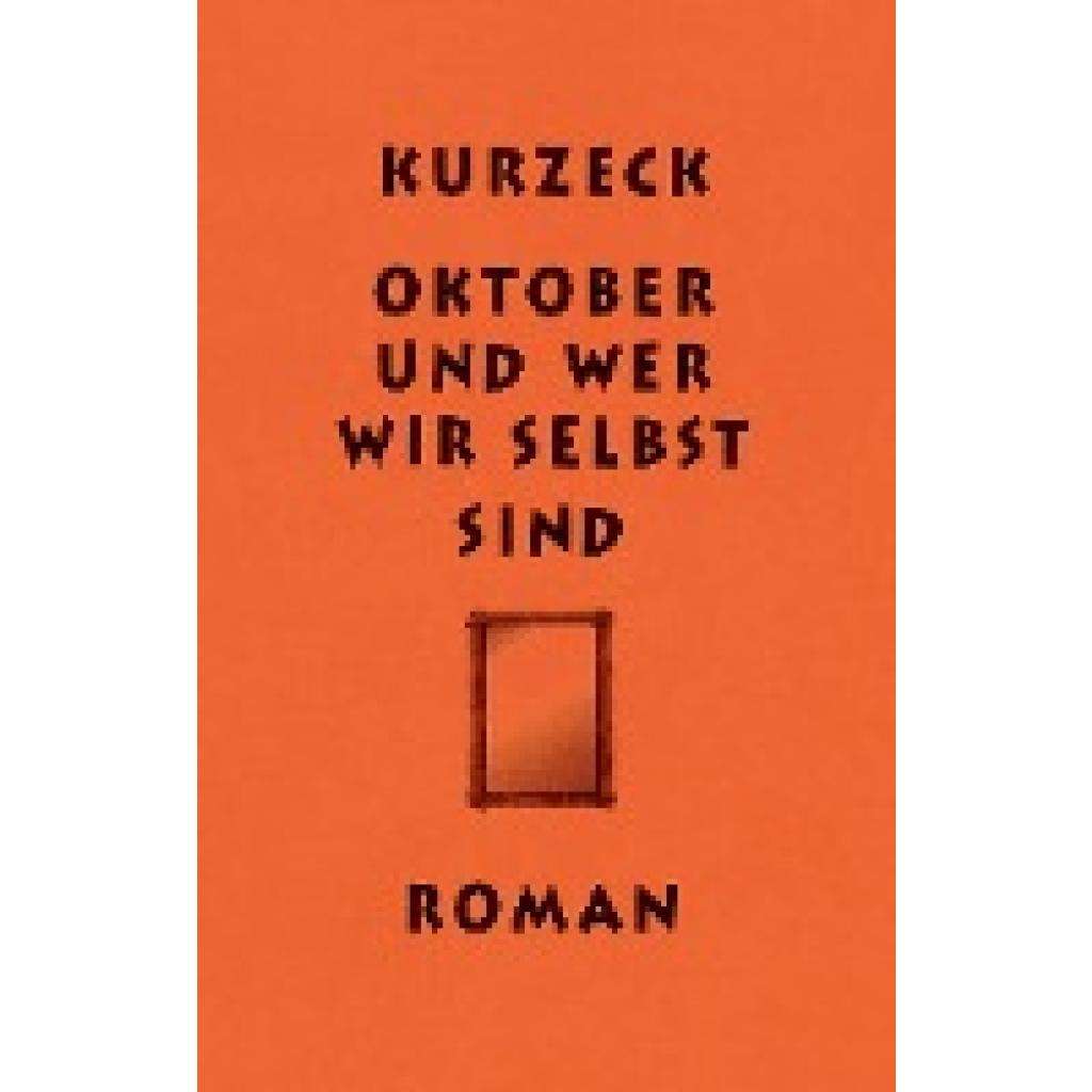 9783895616860 - Oktober und wer wir selbst sind - Peter Kurzeck Gebunden 9783895616860 - Oktober und wer wir selbst sind - Peter Kurzeck Gebunden