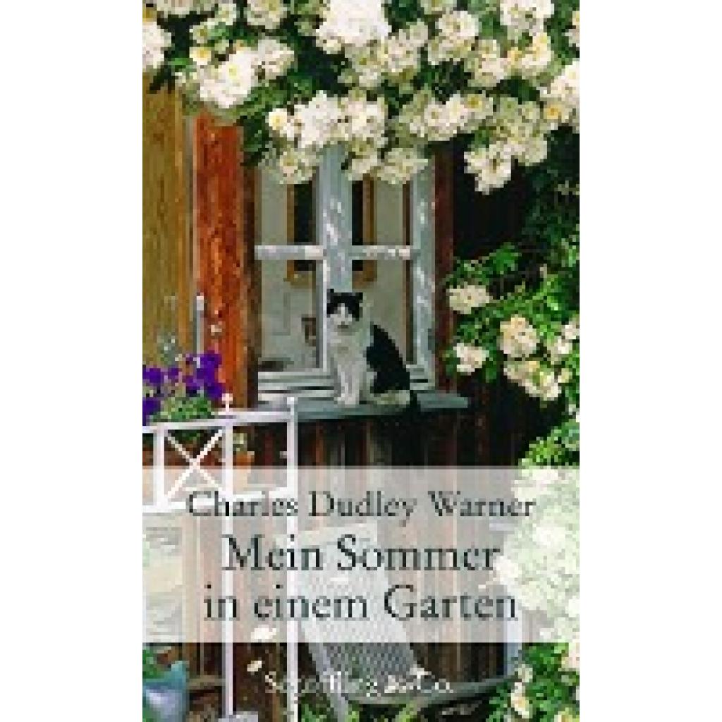 Warner, Charles Dudley: Mein Sommer in einem Garten