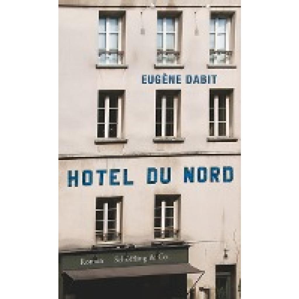 Dabit, Eugène: Hôtel du Nord
