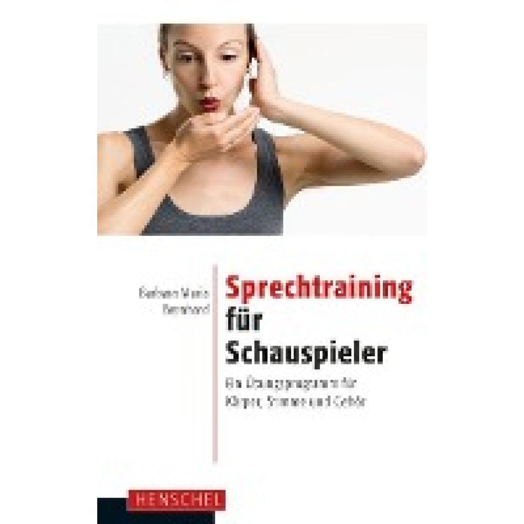 Sprechtraining für Schauspieler (Bernhard, Barbara Maria)