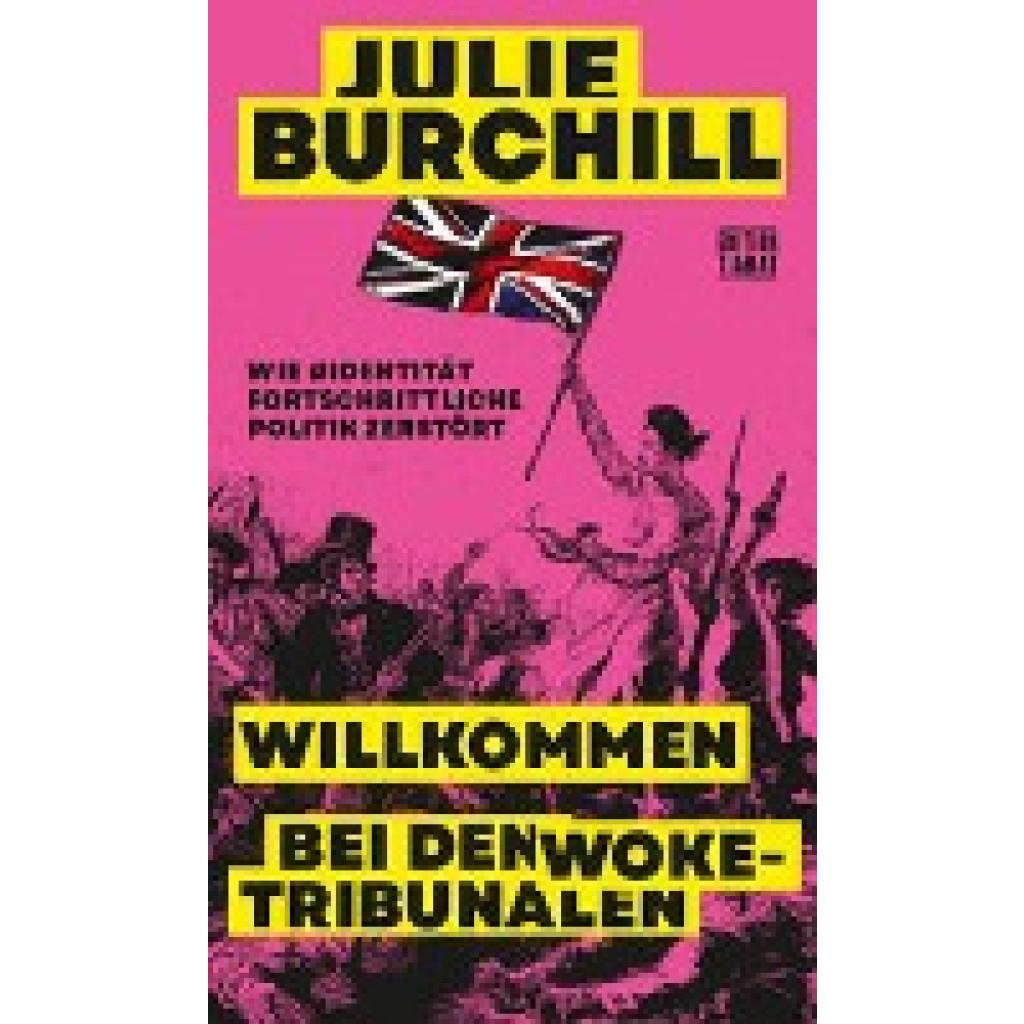 Willkommen bei den Woke-Tribunalen (Burchill, Julie)