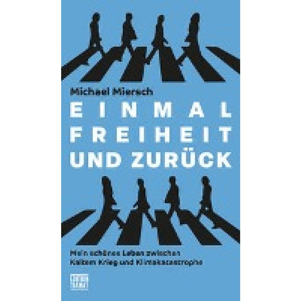 9783893203048 - Einmal Freiheit und zurück - Michael Miersch Gebunden 9783893203048 - Einmal Freiheit und zurück - Michael Miersch Gebunden