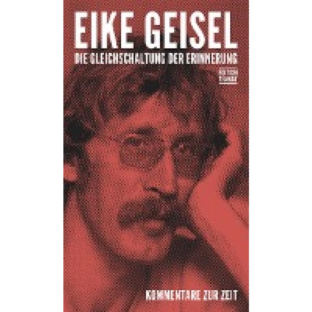 Die Gleichschaltung der Erinnerung (Geisel, Eike)