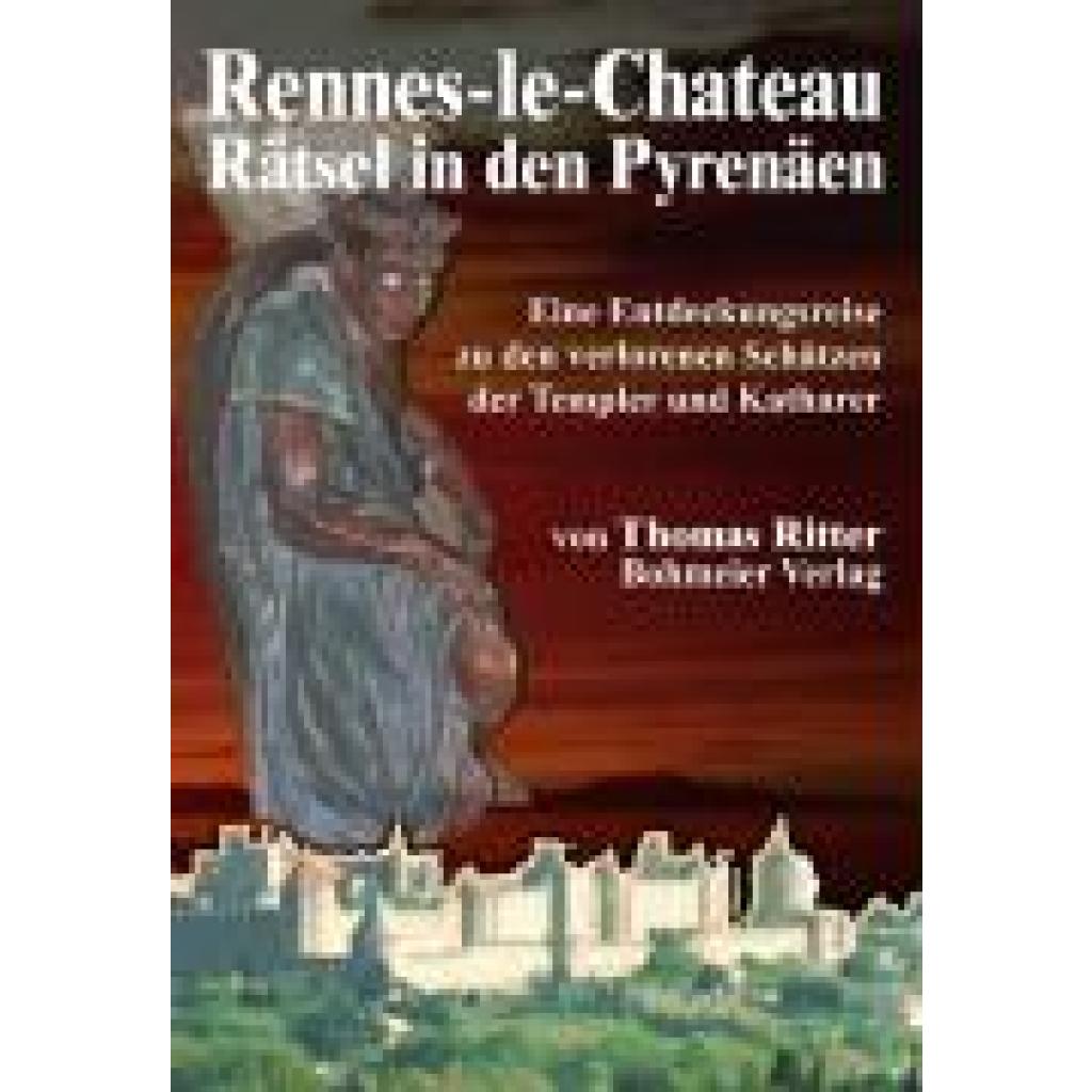 Ritter, Thomas: Rennes-le-Chateau Rätsel in den Pyrenäen