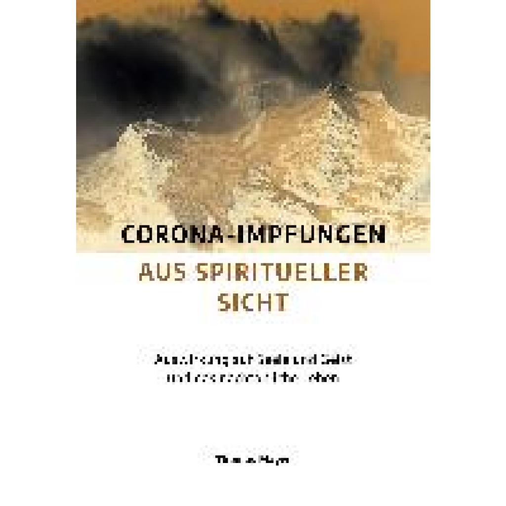 Corona-Impfungen aus spiritueller Sicht (Mayer, Thomas)