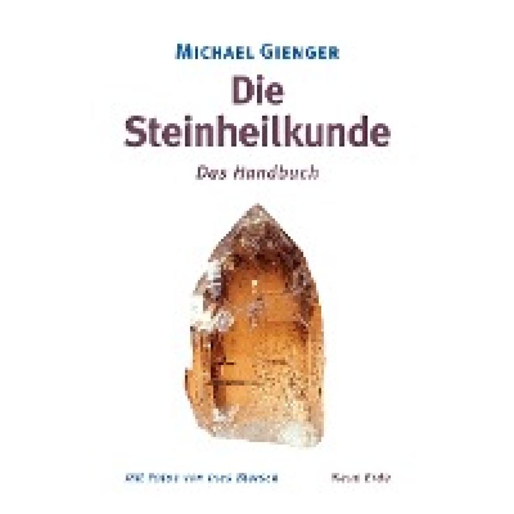 Gienger, Michael: Die Steinheilkunde