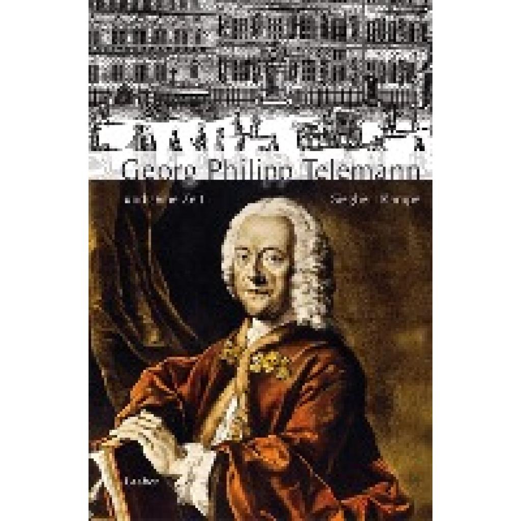 9783890078397 - Georg Philipp Telemann und seine Zeit - Siegbert Rampe Gebunden 9783890078397 - Georg Philipp Telemann und seine Zeit - Siegbert Rampe Gebunden