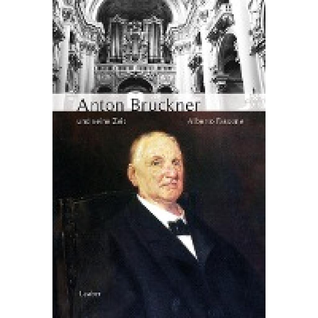 9783890078069 - Große Komponisten und ihre Zeit Anton Bruckner und seine Zeit - Alberto Fassone Gebunden 9783890078069 - Große Komponisten und ihre Zeit Anton Bruckner und seine Zeit - Alberto Fassone Gebunden