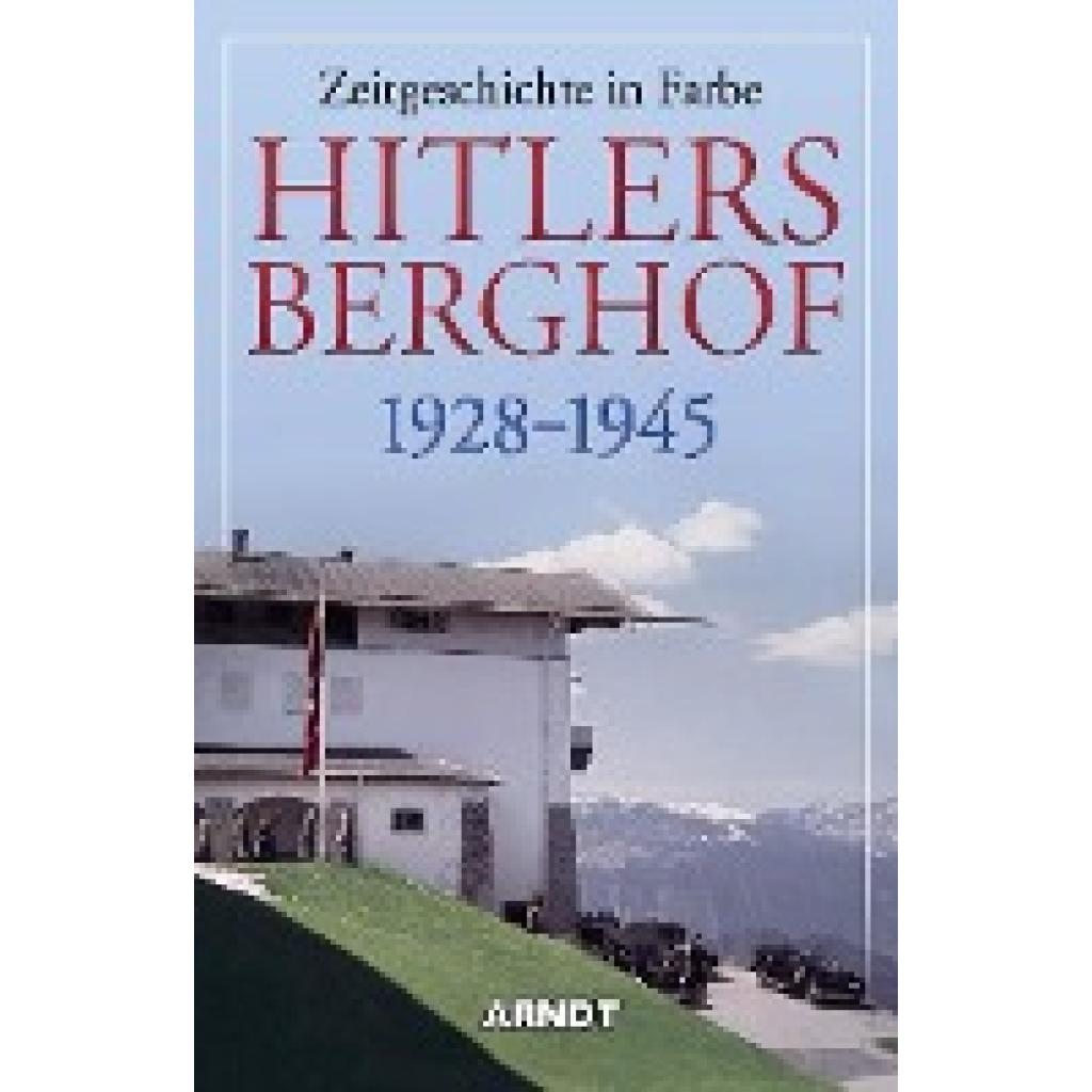9783887410278 - Hitlers Berghof 1928 - 1945 9783887410278 - Hitlers Berghof 1928 - 1945