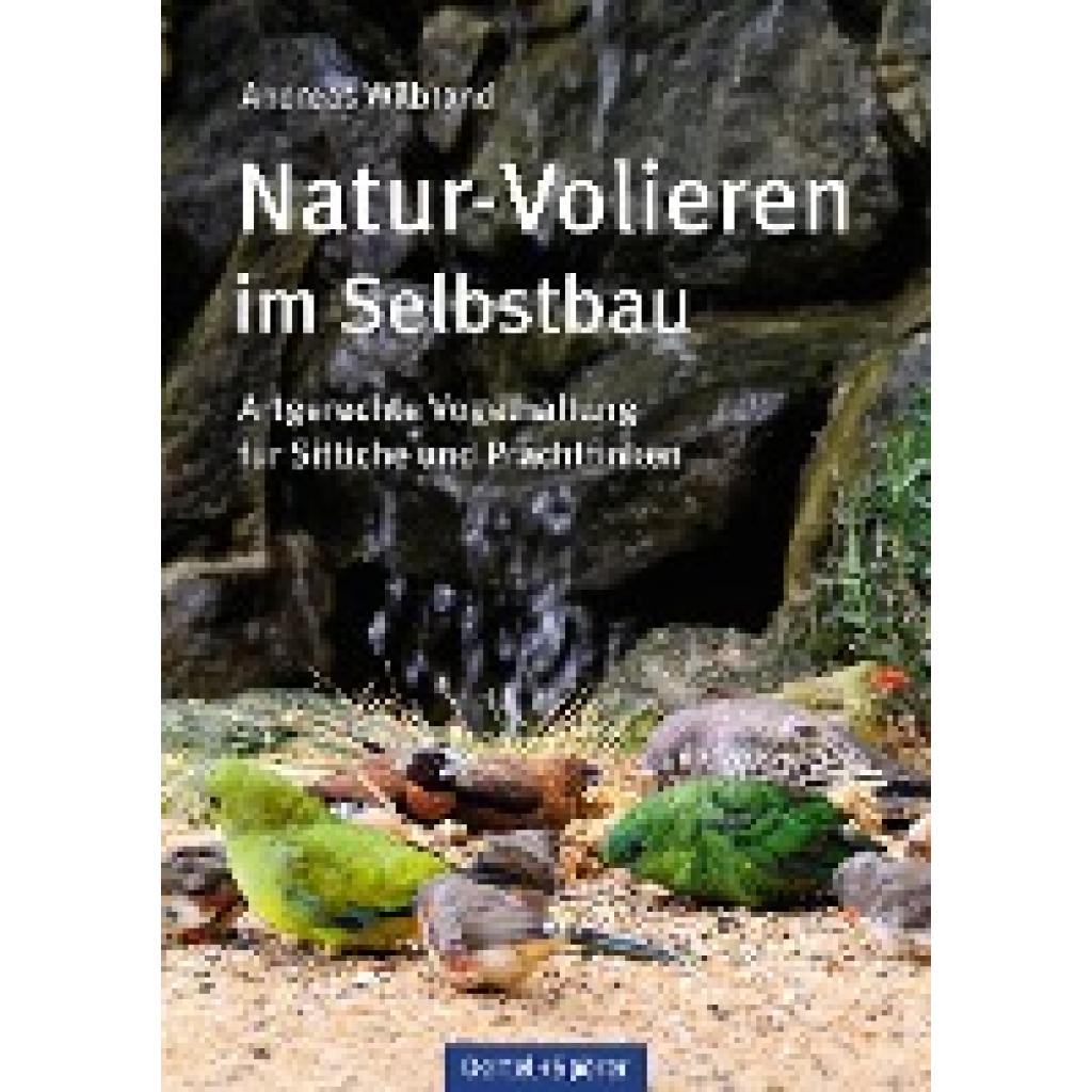 Natur-Volieren im Selbstbau (Wilbrand, Andreas)