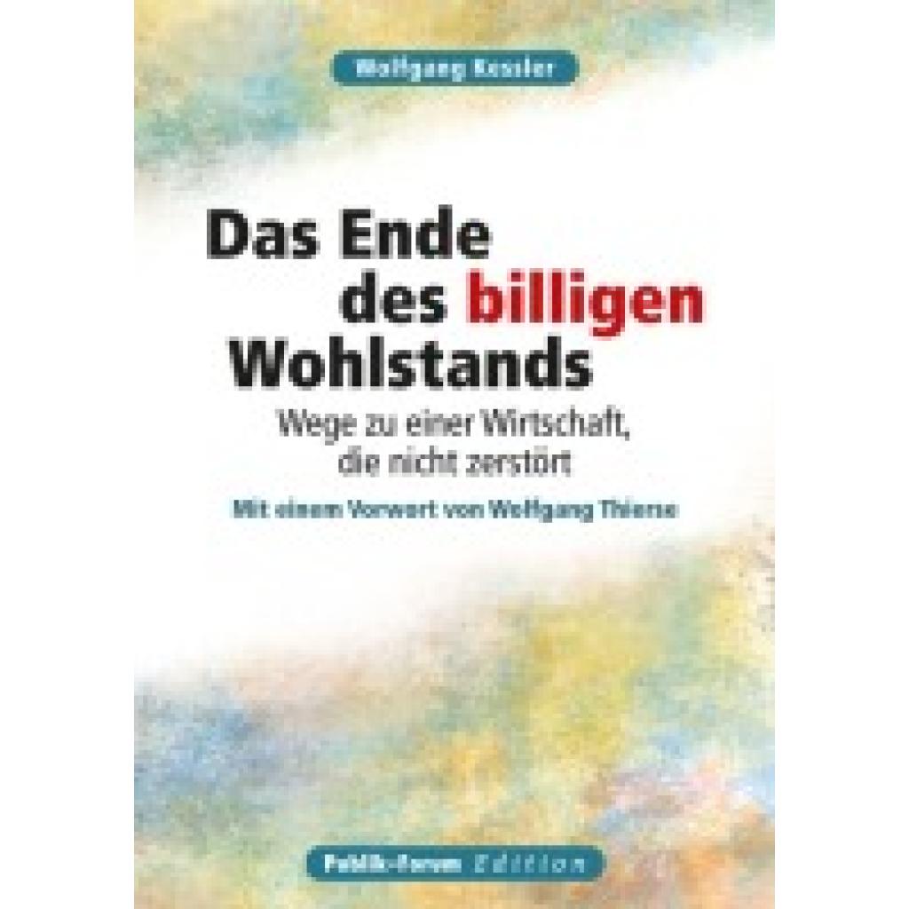 9783880953666 - Das Ende des billigen Wohlstands - Wolfgang Kessler Kartoniert (TB)