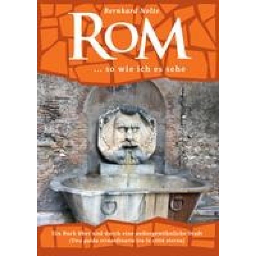 9783880901421 - Rom so wie ich es sehe - Bernhard Nolte Kartoniert (TB) 9783880901421 - Rom so wie ich es sehe - Bernhard Nolte Kartoniert (TB)