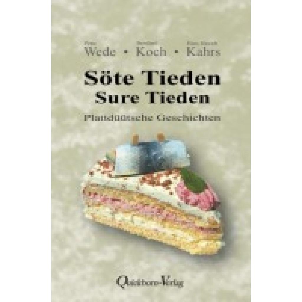9783876515021 - Söte Tieden - Sure Tieden - Petra Wede Bernhard Koch Hans-Hinrich Kahrs Gebunden 9783876515021 - Söte Tieden - Sure Tieden - Petra Wede Bernhard Koch Hans-Hinrich Kahrs Gebunden