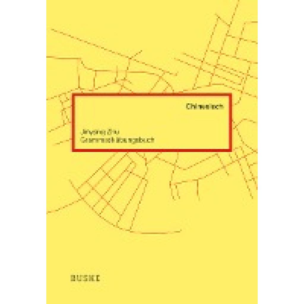 Grammatikübungsbuch Chinesisch (Zhu, Jinyang)