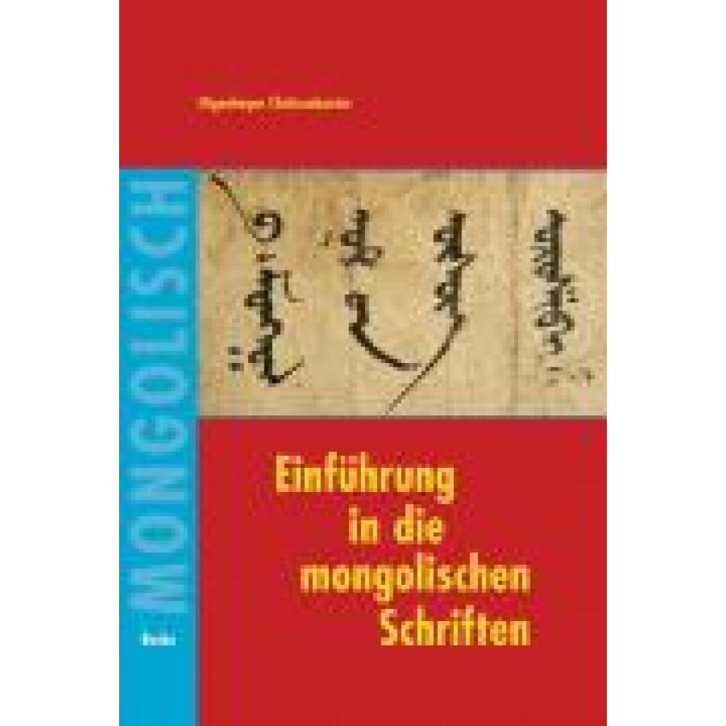 Chuluunbaatar, Otgonbayar: Einführung in die mongolischen Schriften