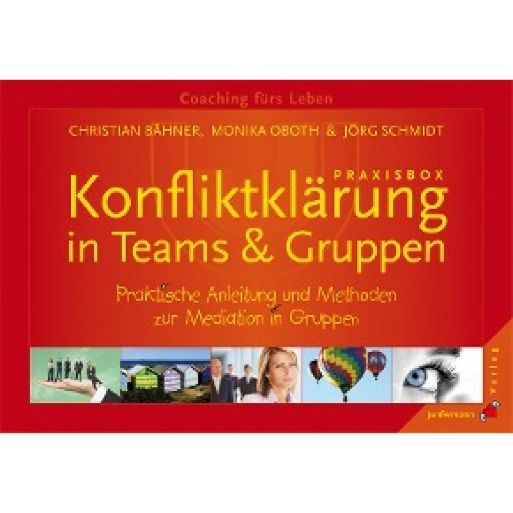 Praxisbox Konfliktklärung in Teams & Gruppen (Bähner, Christian~Oboth, Monika~Schmidt, Jörg)
