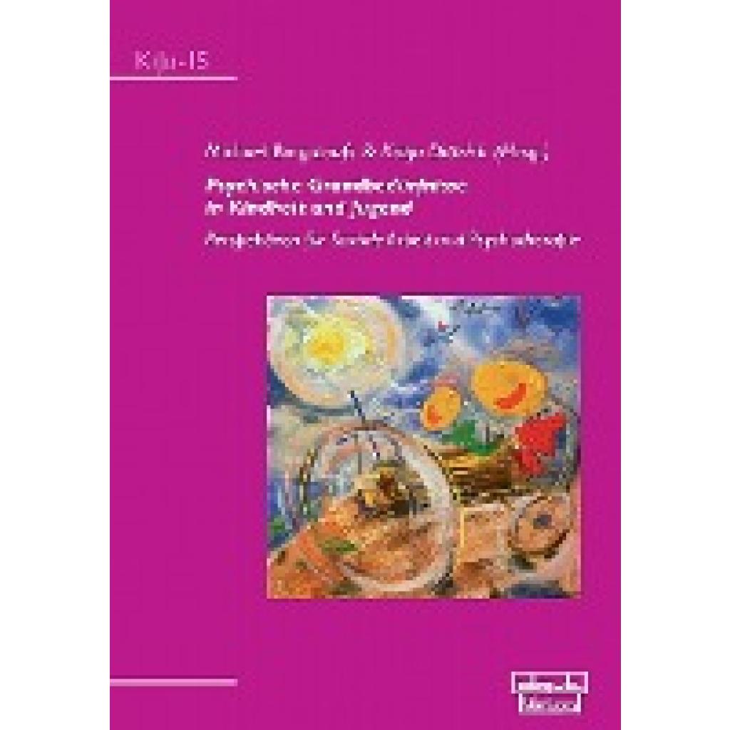Psychische Grundbedürfnisse in Kindheit und Jugend