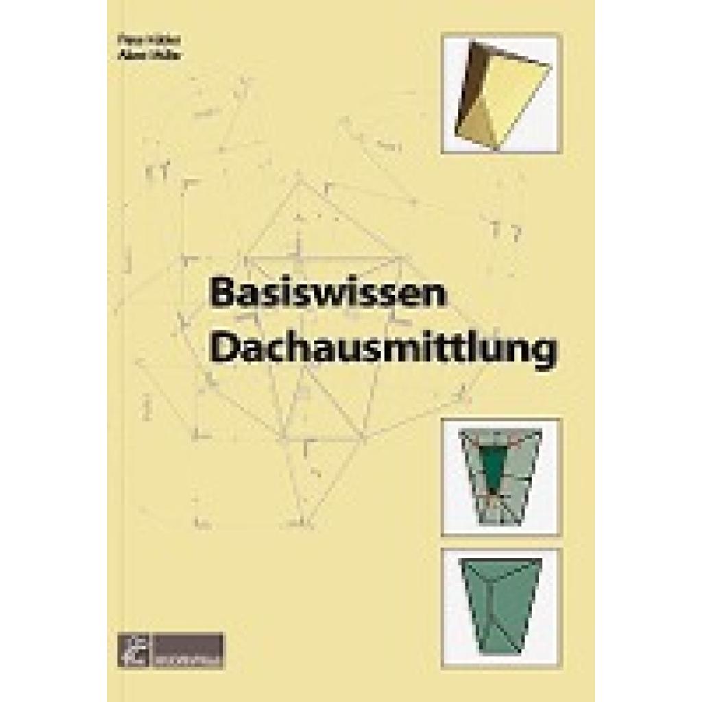 Kübler, Peter: Basiswissen Dachausmittlung