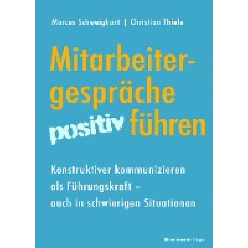 9783869805887 - Mitarbeitergespräche positiv führen - Marcus Schweighart Christian Thiele Kartoniert (TB)