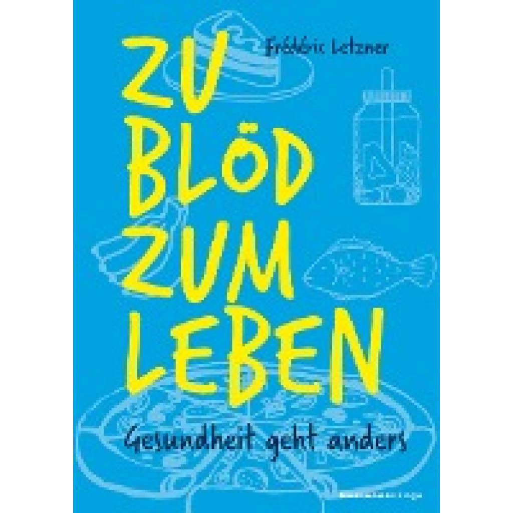 Letzner, Frédéric: Zu blöd zum Leben