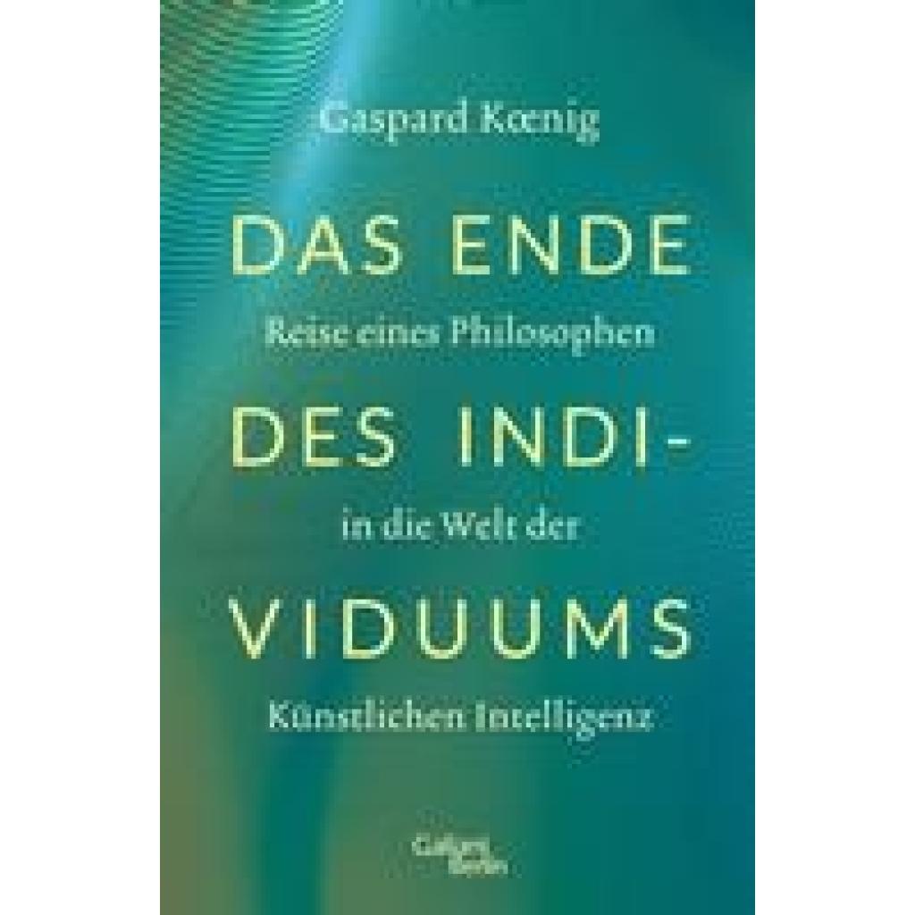 9783869712338 - Das Ende des Individuums - Gaspard Koenig Gebunden