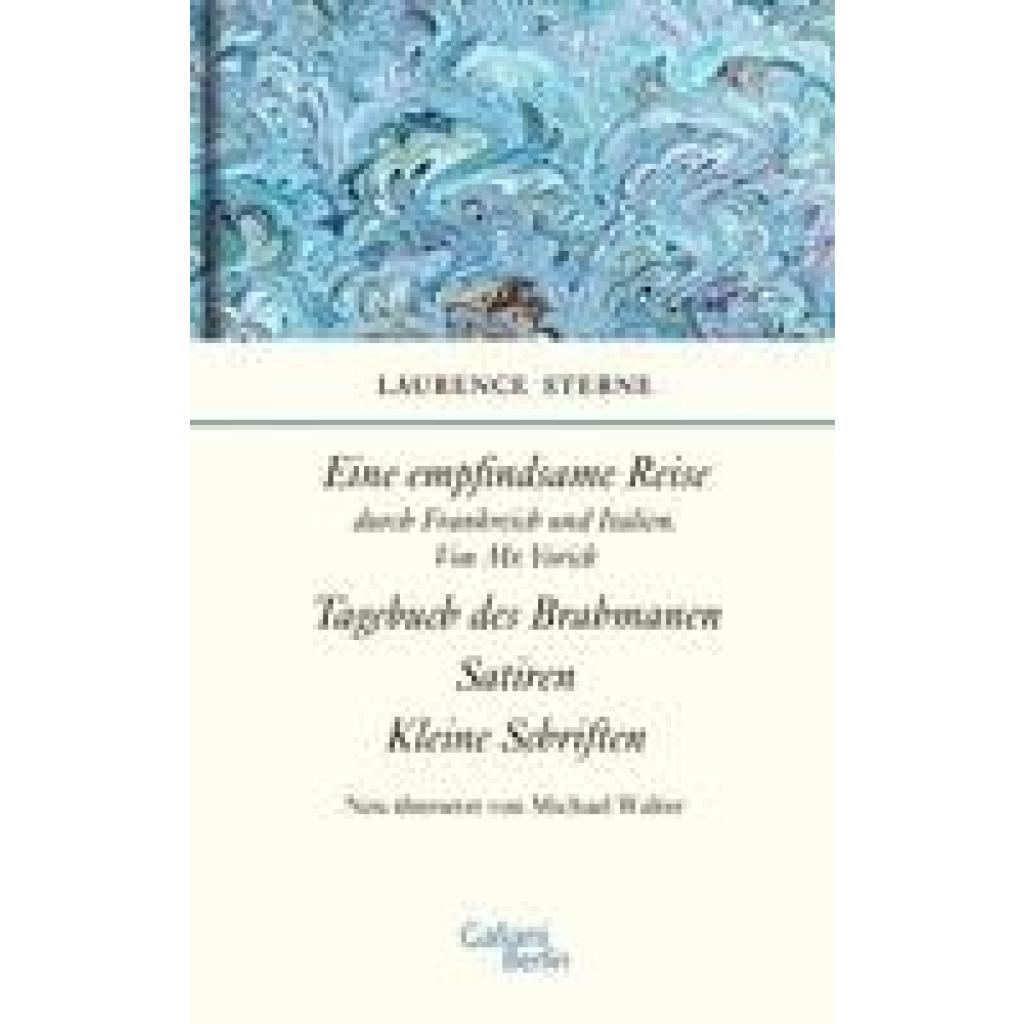 Sterne, Laurence: Empfindsame Reise, Tagebuch des Brahmanen, Satiren, kleine Schriften