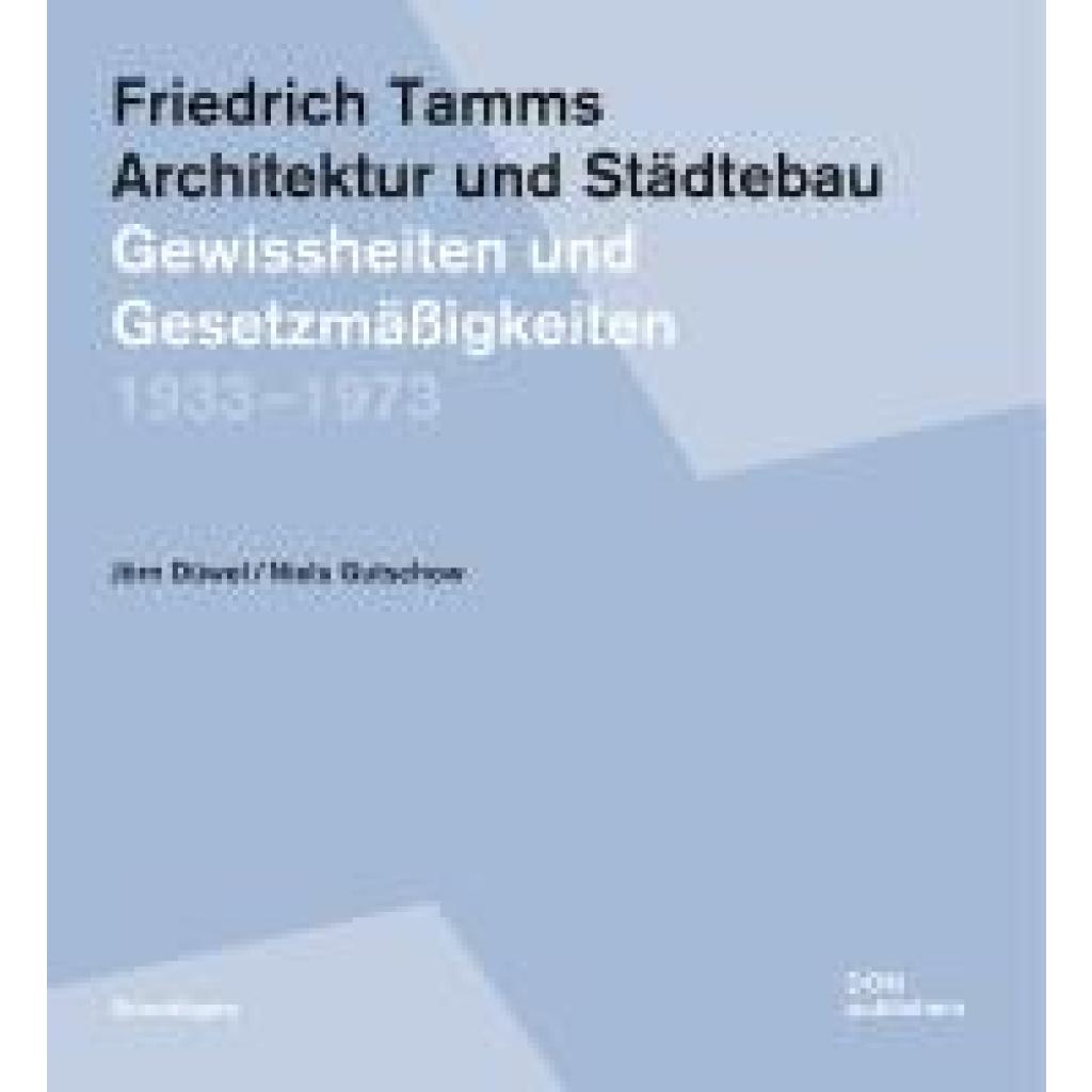 9783869227689 - Friedrich Tamms Architektur und Städtebau 1933-1973 - Jörn Düwel Niels Gutschow Kartoniert (TB)