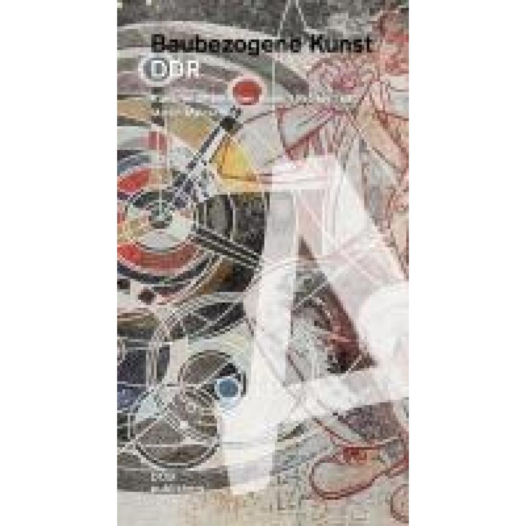 9783869225814 - DDR Baubezogene Kunst - Martin Maleschka Kartoniert (TB) 9783869225814 - DDR Baubezogene Kunst - Martin Maleschka Kartoniert (TB)