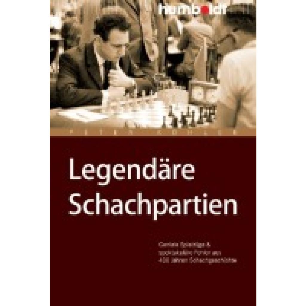 Legendäre Schachpartien (Köhler, Peter)